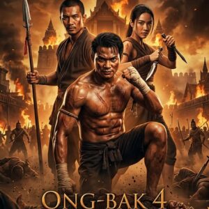 ONG-BAK 4 (2026) Review: Pure Muay Thai Fury Returns Bigger, Brutal, and Emotionally Charged